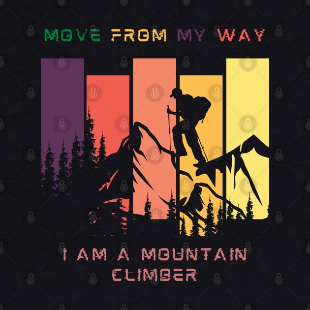 i am a mountain climber move from my way by ✪Your New Fashion✪